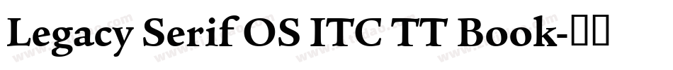 Legacy Serif OS ITC TT Book字体转换